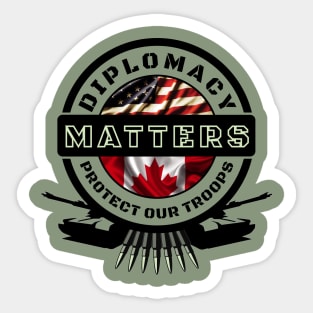 Diplomacy Matters, Protect our Troops Sticker